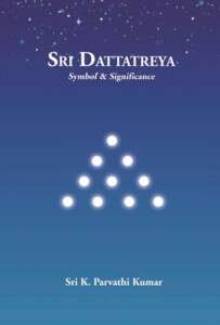 Sri Dattatreya. The Symbol & the Significance